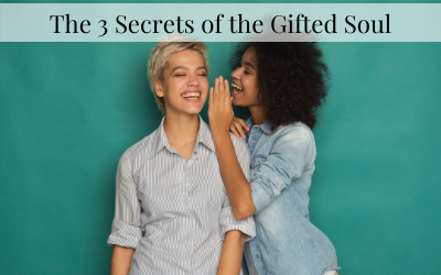 The 3 Secrets of the Gifted Soul