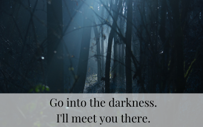 Go Into the Darkness.