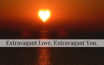 Extravagant Love. Extravagant You.