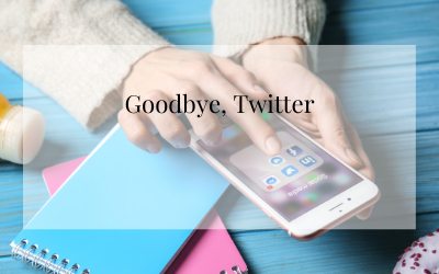 Goodbye, Twitter