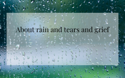 About rain and tears and grief