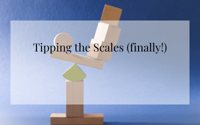 Tipping the Scales (finally!)