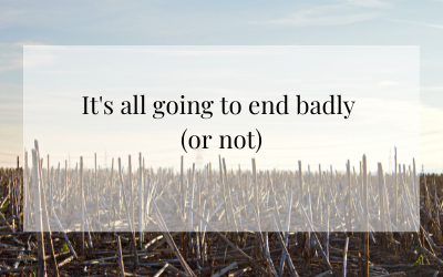It’s all going to end badly