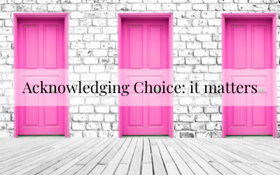 Acknowledging the Choices that are Ours