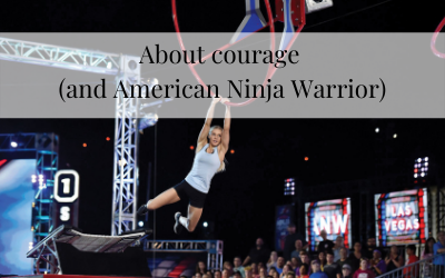About Courage & American Ninja Warrior