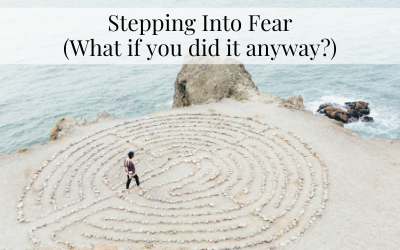 Stepping Into Fear